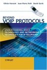 Beyond VoIP Protocols : Understanding Voice Technology and Networking Techniques for IP Telephony