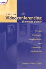 Videoconferencing: The Whole Picture
