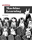 Grokking Machine Learning